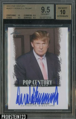 2012 Leaf Pop Century President Donald J.  Trump Auto Bgs 9.  5 W/ 10 Autograph