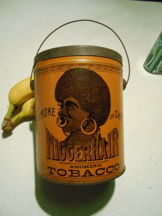 Vintage Niggerhair Tobacco Tin=complete=pipe=cigar=sign