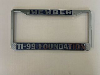 California Highway Patrol Chp 11 - 99 Foundation License Plate Frame Rare