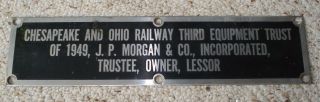 C&o Railroad Locomotive Lease Plate - 1949 - J.  P.  Morgan & Co.  Trustee,  Owner