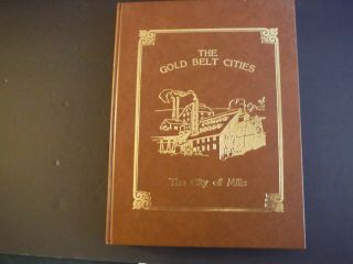 1993 1st The Gold Belt Cities " The City Of Mills " Limited 1348/1500 Mining Book