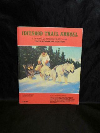1982 Alaska Iditarod Dog Sled Race Trail Annual Book Musher Biographies Photos