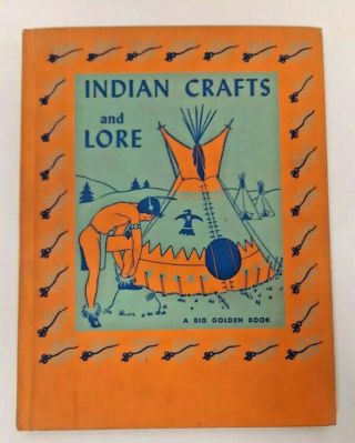 Indian Crafts Lore Golden Library 1954 Book Vtg 50s Ben Hunt Tribe Teepee Design