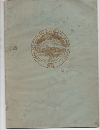 1922 Yearbook From The Alaska Agricultural College & School Of Mines