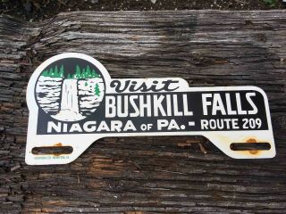 Vintage Bushkills Falls Pennsylvania Souvenir Advertising License Plate Topper