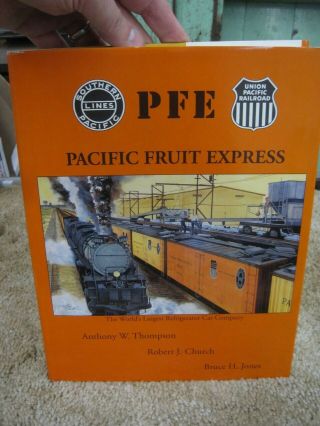 Pacific Fruit Express,  By Anthony Thompson,  Robert Church,  And Bruce Jones.