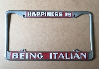 Rare Happiness Is Being Italian Vintage California Metal License Plate Frame