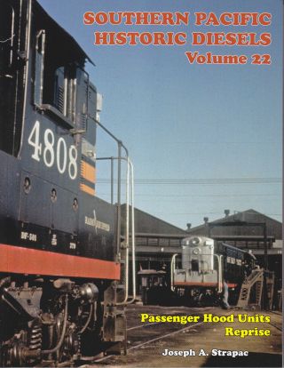 Southern Pacific Historic Diesels - Volume 22 Passenger Hood Units Railroad Book