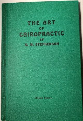The Art Of Chiropractic By R.  W.  Stephenson (revised Edition)