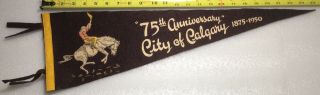 City Of Calgary 75th Anniversary 1875 - 1950 Vintage Felt Pennant Alberta Canada