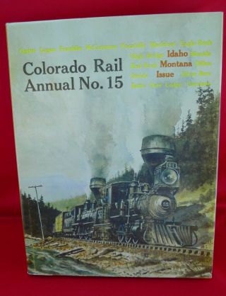 Colorado Rail Annual No.  15 1981 Idaho Montana Issue Hardcover