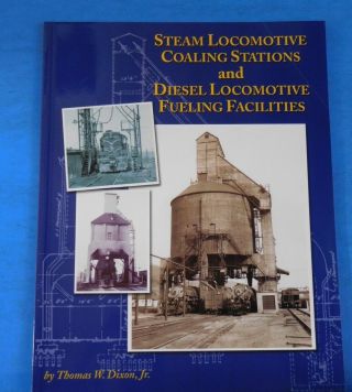 Steam Locomotive Coaling Stations And Diesel Locomotive Fueling Facilities Dixon