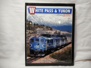 Cmt - White Pass And Yukon In Color,  Hardcover Book By Kevin J.  Holland