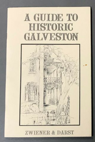 [galveston,  Texas] A Guide To Historic Galveston Zweiner And Darst 1966