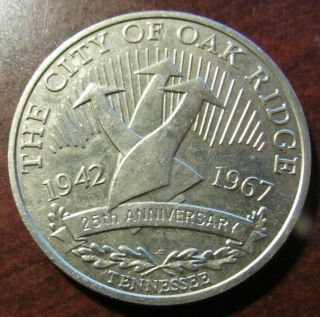 1967 Oak Ridge,  TN 25th Anniversary Token Medal - Tennessee Tenn.  Atomic Energy 2