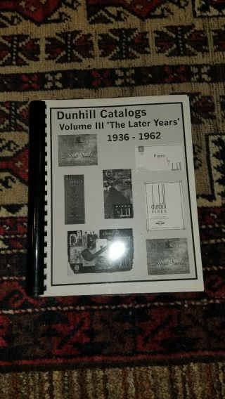 ●rare John Loring Dunhill Catalogs Vol Iii The Later Years.  Impossible To Find
