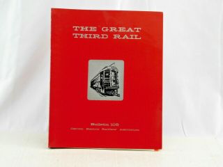 The Great Third Rail - Bulletin 105 - Cera - Sprial Bound 1961