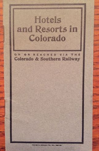 1910’s Brochure Hotels & Resorts In Colorado Colorado & Southern Railway