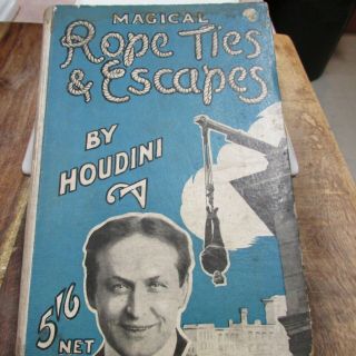 Magical Rope Ties & Escapes By Houdini British Ed.  1st An Only Edition Printed
