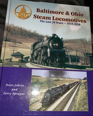 B&o Steam Locomotives (the Last 30 Years) 1928 - 1958 Book