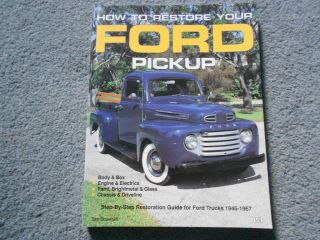 How To Restore Your Ford Pickup By Brownell Step By Step 1946 - 1967 Information