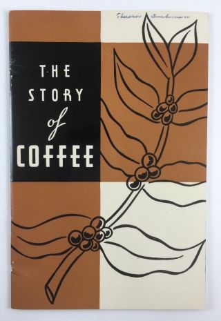 The Story Of Coffee By Isabel N Young Bureau Of Coffee Information Nyc 1938