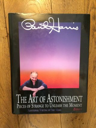 The Art Of Astonishment Vol 1 - Paul Harris - Hardback - But