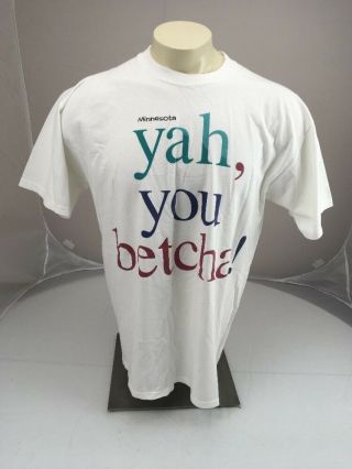 Vintage Minnesota " Yah,  You Betcha " Travel Souvenir White Usa Made Tshirt Xlarge