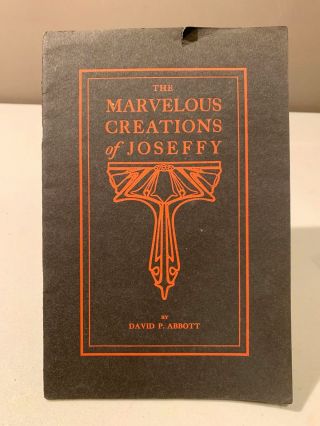 The Marvelous Creations Of Joseffy David P.  Abbott Magic Magician 1908 Mantika