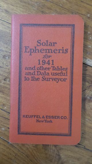 1941 Booklet Solar Ephemeris & Other Tables & Data For The Surveyor