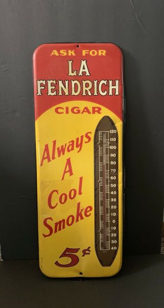 1950’s La Fendrich Metal Cigar Sign With Thermometer 5c Always A Cool Smoke