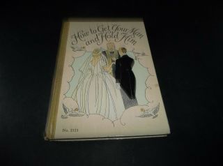 Vtg 1936 How To Get Your Man And Hold Him Illustrated Book