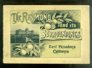 C1900 Rare Booklet Raymond Hotel East Pasadena & Vicinity