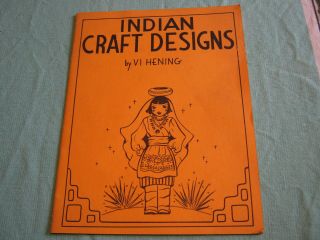 Indian Craft Designs By Vi Hening Eukabi Publishers 1960 Albuquerque,  Mexico