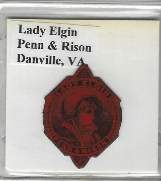 Tobacco Tag Penn & Rison Co.  Danville,  Va.  Lady Elgin