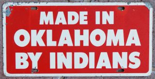 Made In Oklahoma By Indians Souvenir License Plate Booster Tag