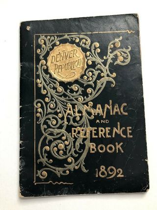 Denver Republican Newspaper Almanac Reference Book 1892 Colorado