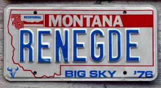 Montana Bicentennial Vanity License Plate " Renegde " Renegade
