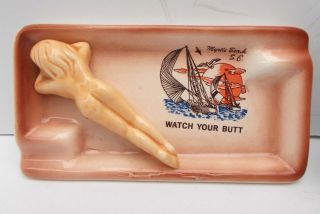 Vintage Naughty Myrtle Beach Ashtray Sunbather Watch Your Butt Made In Taiwan