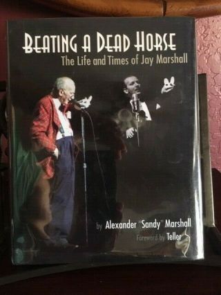 Beating A Dead Horse - The Life And Times Of Jay Marshall - Magic Book