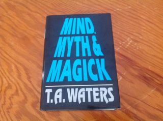 Mind,  Myth And Magic By T.  A.  Waters (mentalism Book)