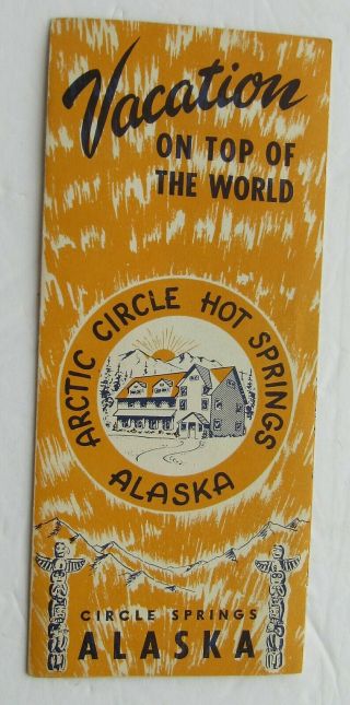Rare Travel Brochure/ Mailer Artic Circle Hot Springs Alaska 40 