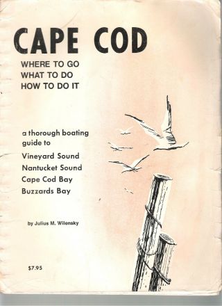Cape Cod,  Massachusetts Where To Go,  What To Do,  How To Do It Boating Guide 1969