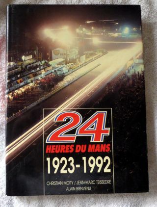 24 Heures Du Mans 1923 - 1992.  Tome 1: 1923 - 1962; Tome 2: 1963 - 1992