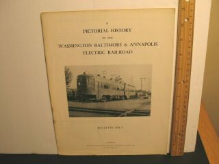 Pictorial History Of The Washington Baltimore & Annapolis Electric Railroad 1951