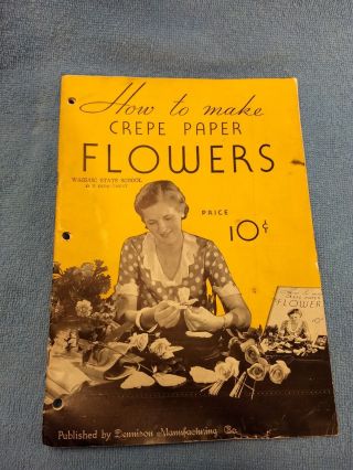 Old Vtg How To Make Crepe Paper Flowers Booklet Dennison 1934