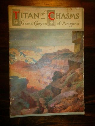 Grand Canyon Of Arizona " Titans Of Chasms " 1914 Booklet 40 Pages,  Map Santa Fe