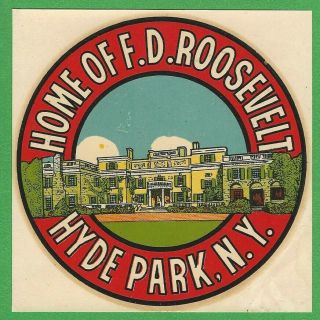 Vintage 1949 Goldfarb " Home Of F.  D.  Roosevelt " Hyde Park Ny Decal Art
