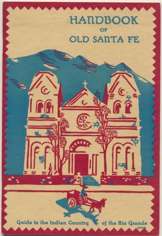 Illus Handbook To Santa Fe; Guide To Indian Country Features La Fonda Hotel1937