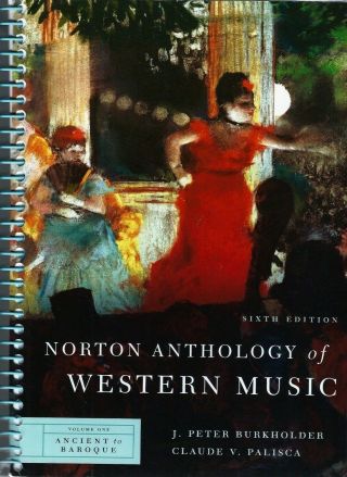 Norton Anthology Of Western Music 6th Sixth Edition Vol 1 Burkholder Palisca